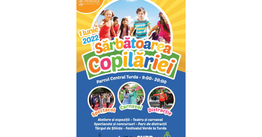 Primăria municipiului Turda organizează Sărbătoarea Copilăriei, un eveniment pentru copii mici și mari!